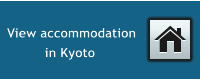 View accommodation in Kyoto