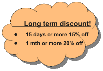 Long term discount! •	15 days or more 15% off •	1 mth or more 20% off